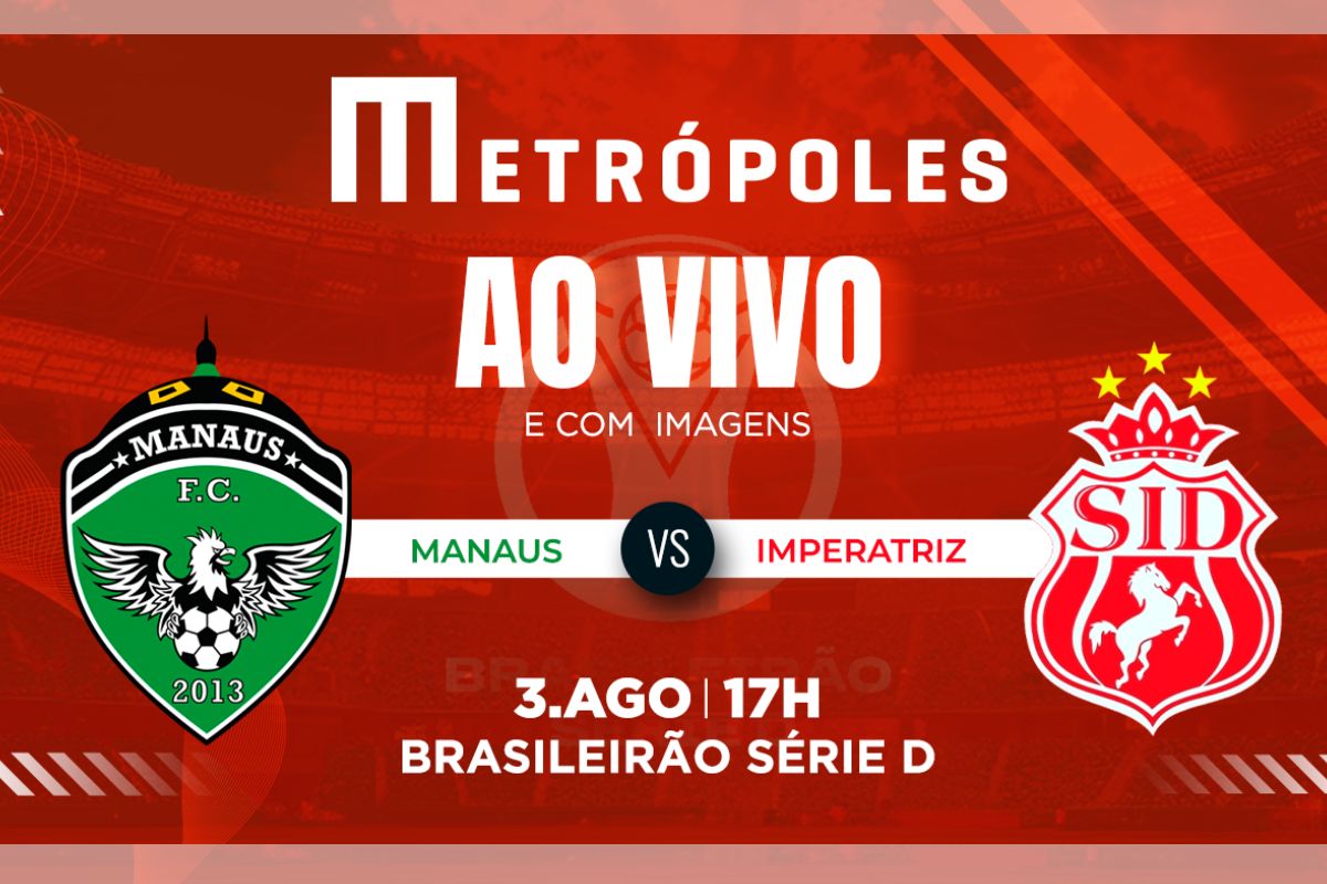 Série D: assista ao vivo e com imagens Manaus-AM e Imperatriz-MA