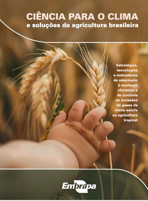 Embrapa lança livro “Ciência para o Clima e Soluções da Agricultura Brasileira”
